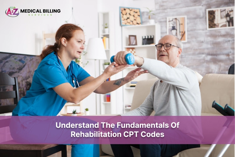 Rehabilitation CPT Codes For Accurate Billing