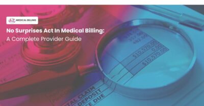 No Surprises Act in medical billing illustrating balance billing rules and provider compliance responsibilities