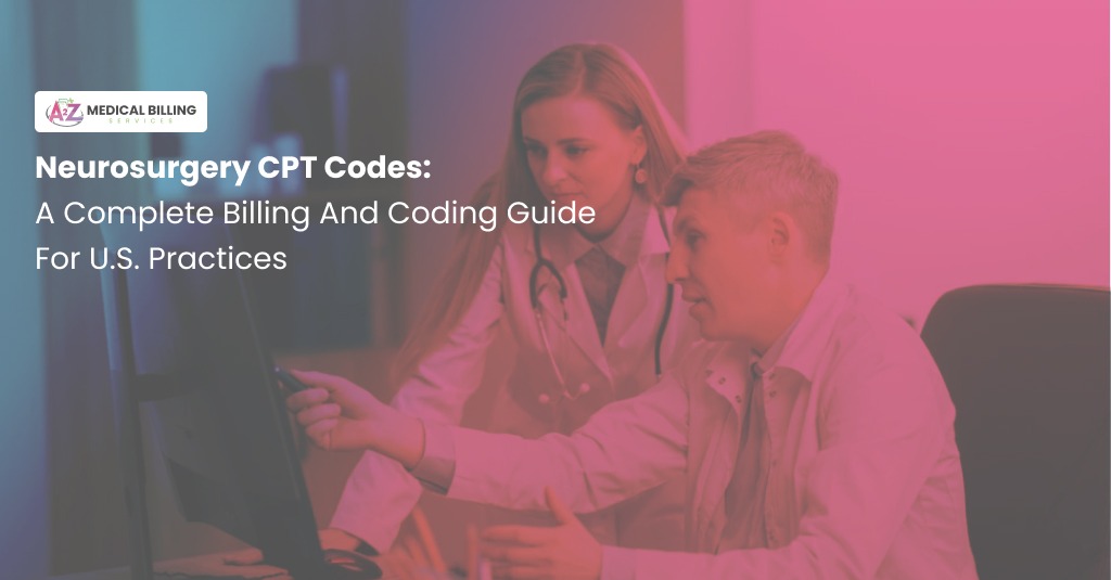 Neurosurgery CPT codes billing and coding guide for U.S. practices