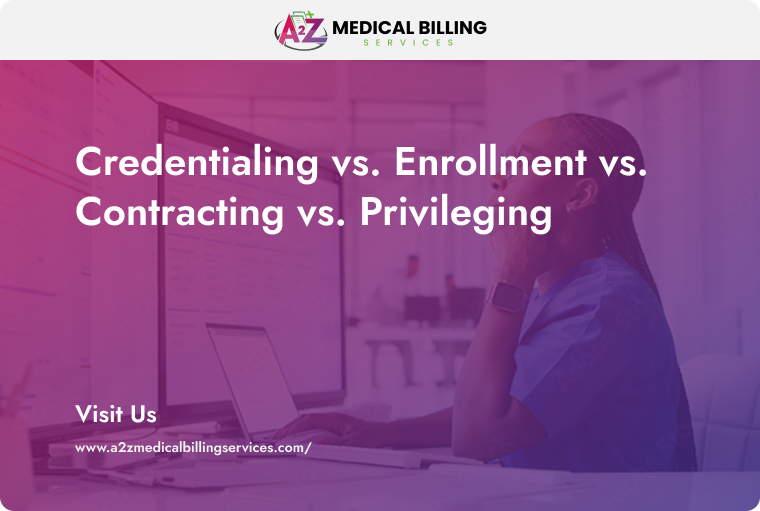 Comparison of healthcare provider credentialing, insurance enrollment, payer contracting, and hospital privileging processes.